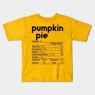 Pumpkin Pie Nutrition Facts Funny Thanksgiving Christmas Kids T-Shirt